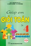 GIÚP EM GIỎI TOÁN LỚP 4 (Vở ôn tập cuối tuần và trải nghiệm giải quyết vấn đề - Sách dùng cho các bộ SGK hiện hành)